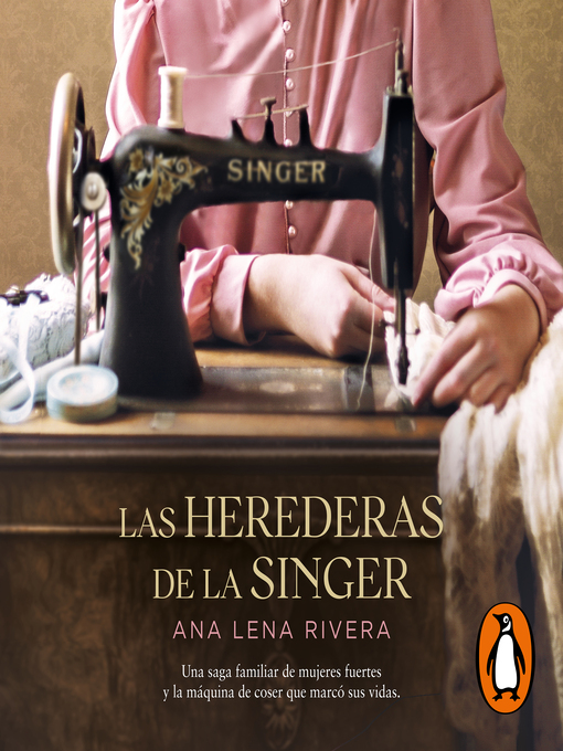 Title details for Las herederas de la Singer by Ana Lena Rivera - Wait list